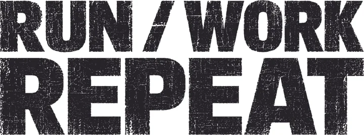 Run / Work / Repeat / 01
